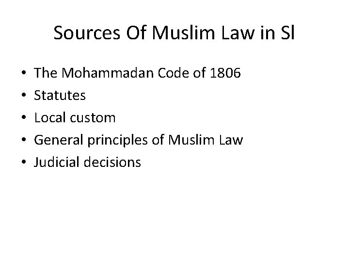 Sources Of Muslim Law in Sl • • • The Mohammadan Code of 1806