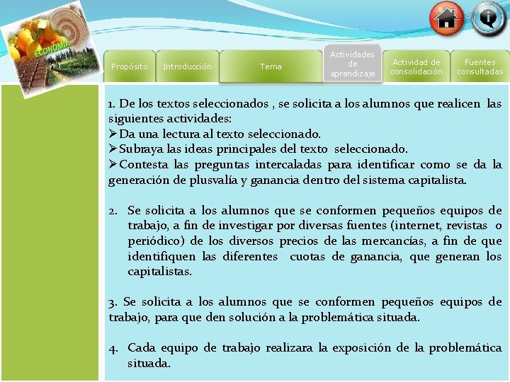 Propósito Introducción Tema Actividades de aprendizaje Actividad de consolidación Fuentes consultadas 1. De los