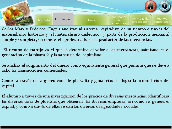 Propósito Introducción Tema Actividades de aprendizaje Actividad de consolidación Fuentes consultadas Carlos Marx y