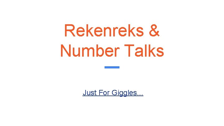 Rekenreks & Number Talks Just For Giggles. . . 