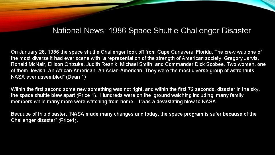 National News: 1986 Space Shuttle Challenger Disaster On January 28, 1986 the space shuttle