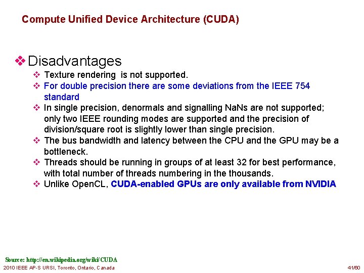 Compute Unified Device Architecture (CUDA) v Disadvantages v Texture rendering is not supported. v