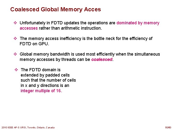 Coalesced Global Memory Acces v Unfortunately in FDTD updates the operations are dominated by