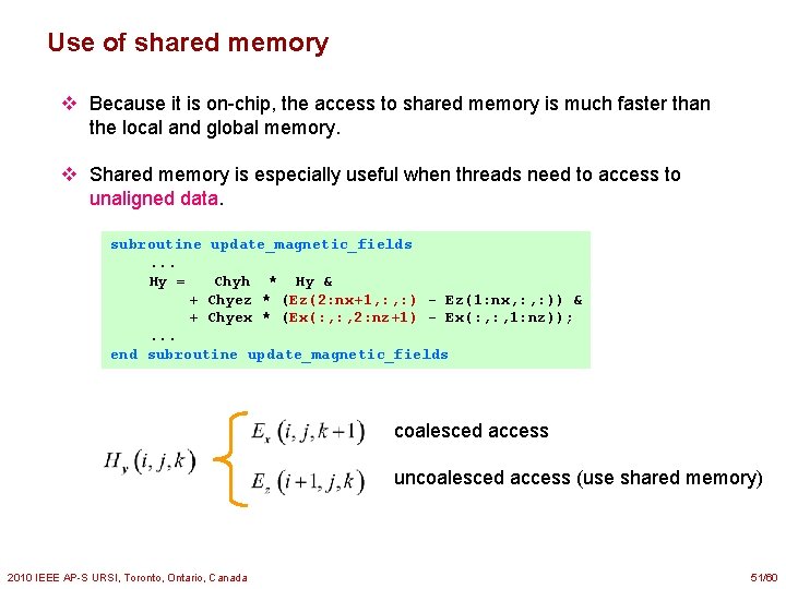 Use of shared memory v Because it is on-chip, the access to shared memory