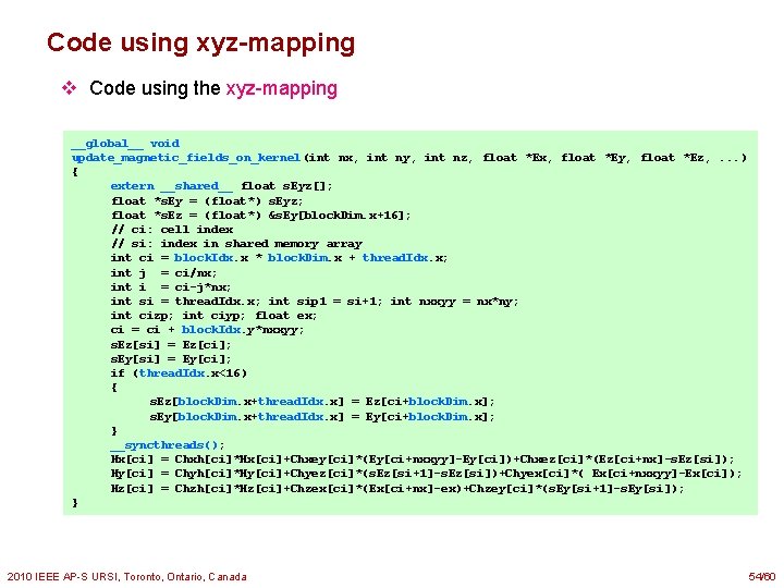 Code using xyz-mapping v Code using the xyz-mapping __global__ void update_magnetic_fields_on_kernel(int nx, int ny,