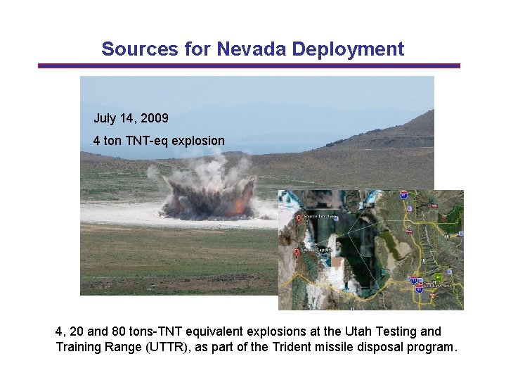 Sources for Nevada Deployment July 14, 2009 4 ton TNT-eq explosion 4, 20 and