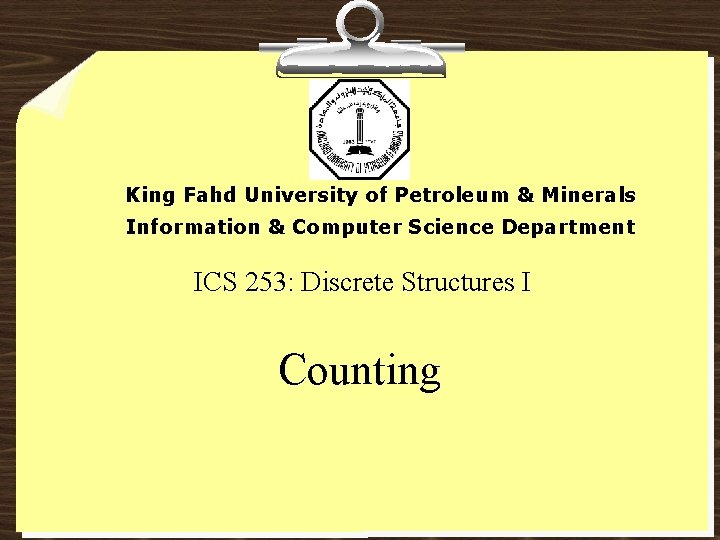 King Fahd University of Petroleum & Minerals Information & Computer Science Department ICS 253: