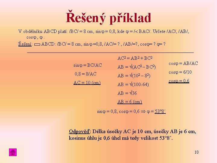 Řešený příklad V obdélníku ABCD platí: /BC/ = 8 cm, sin = 0, 8,