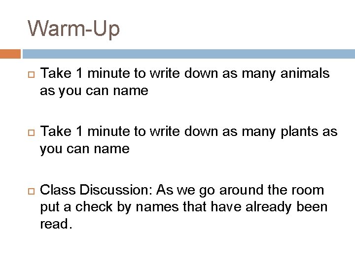 Warm-Up Take 1 minute to write down as many animals as you can name