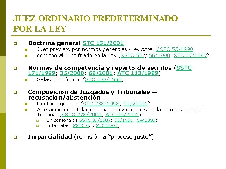 JUEZ ORDINARIO PREDETERMINADO POR LA LEY Doctrina general STC 131/2001 p n n Juez JUEZ ORDINARIO PREDETERMINADO POR LA LEY Doctrina general STC 131/2001 p n n Juez