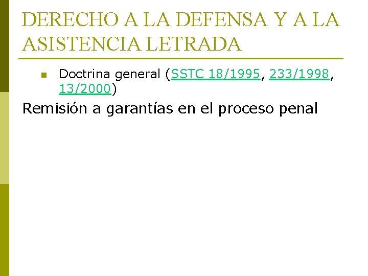 DERECHO A LA DEFENSA Y A LA ASISTENCIA LETRADA n Doctrina general (SSTC 18/1995, DERECHO A LA DEFENSA Y A LA ASISTENCIA LETRADA n Doctrina general (SSTC 18/1995,