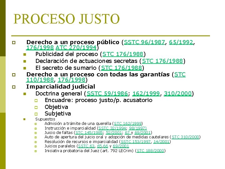 PROCESO JUSTO p p p Derecho a un proceso público (SSTC 96/1987, 65/1992, 176/1998 PROCESO JUSTO p p p Derecho a un proceso público (SSTC 96/1987, 65/1992, 176/1998