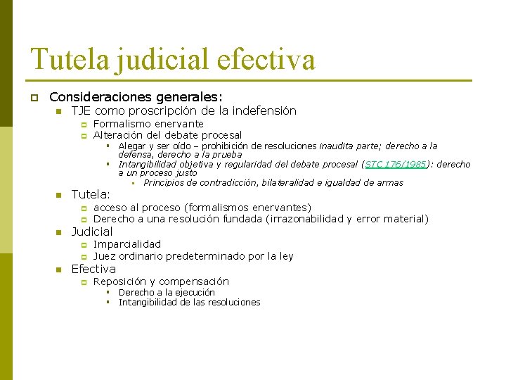 Tutela judicial efectiva p Consideraciones generales: n TJE como proscripción de la indefensión p Tutela judicial efectiva p Consideraciones generales: n TJE como proscripción de la indefensión p