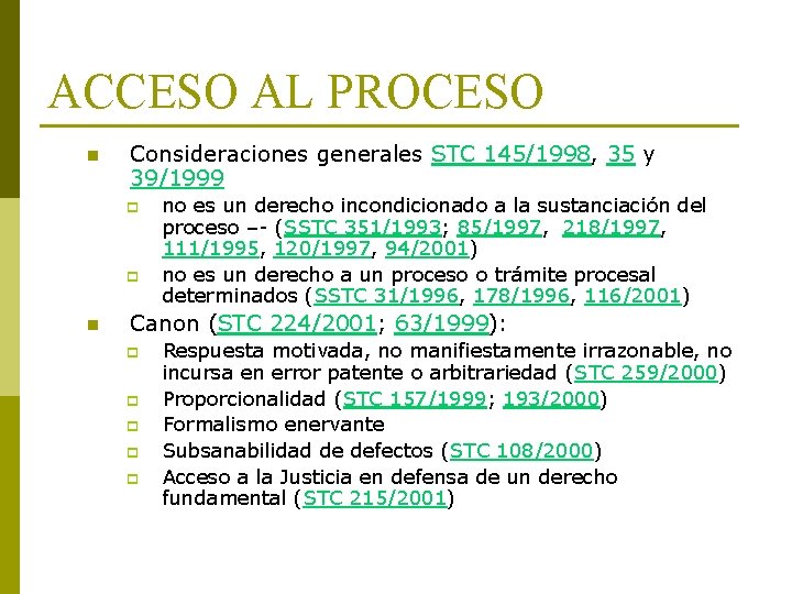 ACCESO AL PROCESO n Consideraciones generales STC 145/1998, 35 y 39/1999 p p n ACCESO AL PROCESO n Consideraciones generales STC 145/1998, 35 y 39/1999 p p n