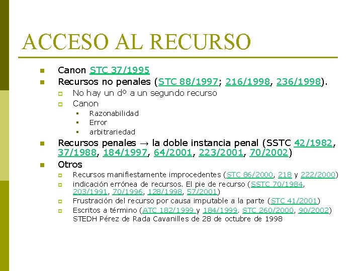 ACCESO AL RECURSO n n Canon STC 37/1995 Recursos no penales (STC 88/1997; 216/1998, ACCESO AL RECURSO n n Canon STC 37/1995 Recursos no penales (STC 88/1997; 216/1998,