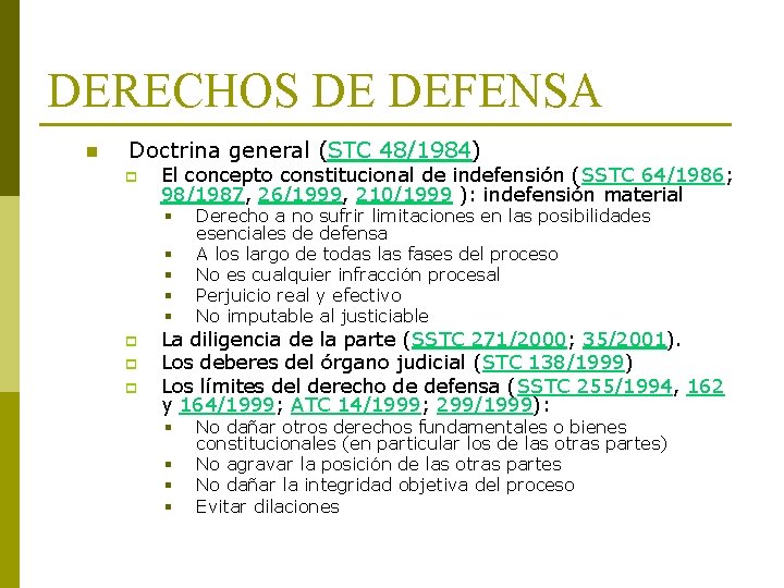 DERECHOS DE DEFENSA n Doctrina general (STC 48/1984) p El concepto constitucional de indefensión DERECHOS DE DEFENSA n Doctrina general (STC 48/1984) p El concepto constitucional de indefensión
