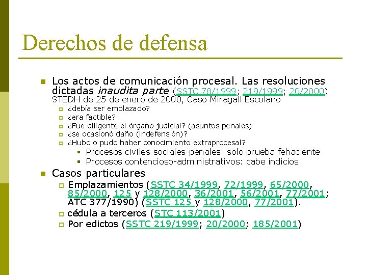 Derechos de defensa n Los actos de comunicación procesal. Las resoluciones dictadas inaudita parte Derechos de defensa n Los actos de comunicación procesal. Las resoluciones dictadas inaudita parte
