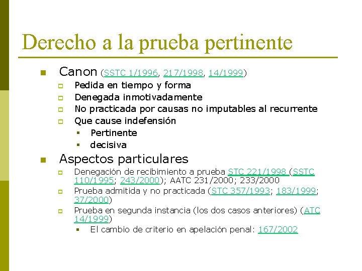 Derecho a la prueba pertinente n Canon (SSTC 1/1996, 217/1998, 14/1999) p p n Derecho a la prueba pertinente n Canon (SSTC 1/1996, 217/1998, 14/1999) p p n