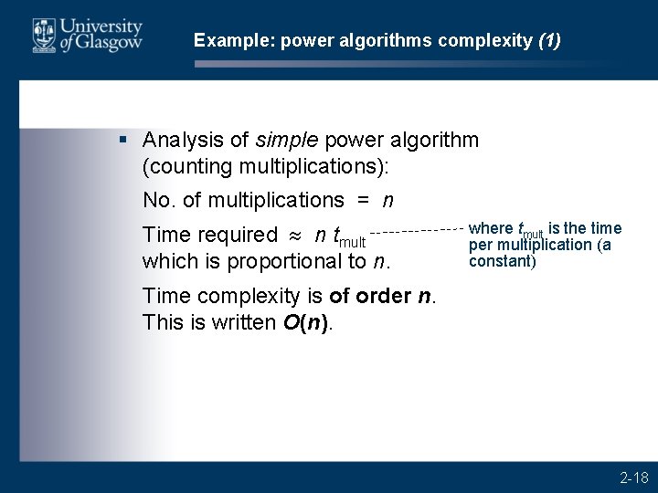 Example: power algorithms complexity (1) § Analysis of simple power algorithm (counting multiplications): No.