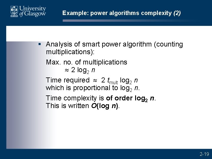 Example: power algorithms complexity (2) § Analysis of smart power algorithm (counting multiplications): Max.