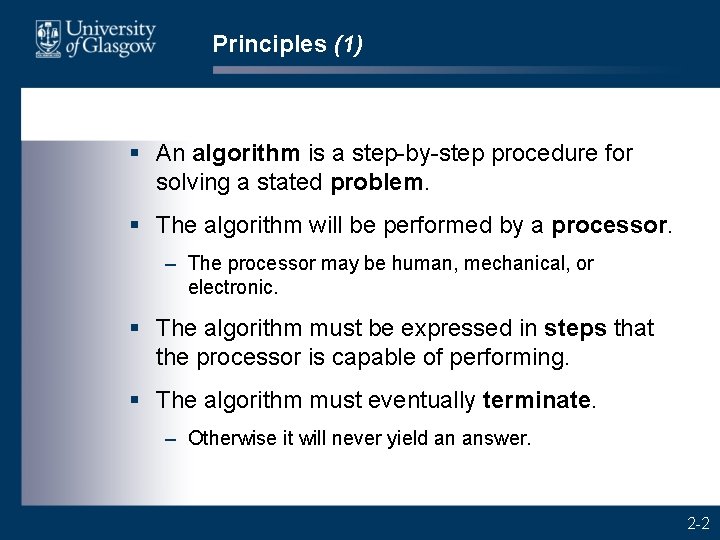 Principles (1) § An algorithm is a step-by-step procedure for solving a stated problem.