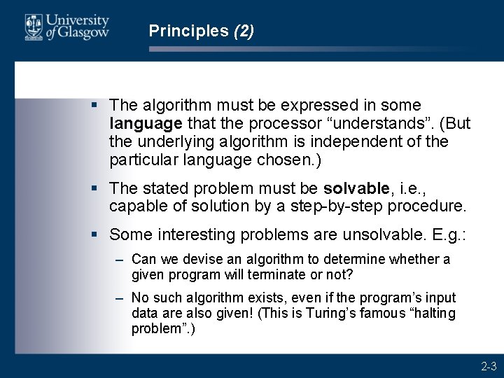 Principles (2) § The algorithm must be expressed in some language that the processor