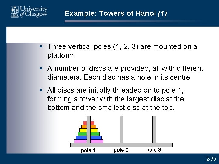 Example: Towers of Hanoi (1) § Three vertical poles (1, 2, 3) are mounted