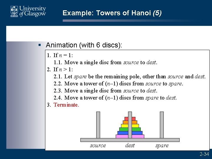 Example: Towers of Hanoi (5) § Animation (with 6 discs): 1. If n =