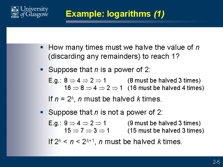 Example: logarithms (1) § How many times must we halve the value of n