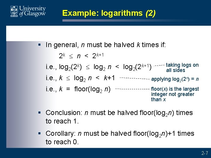 Example: logarithms (2) § In general, n must be halved k times if: 2