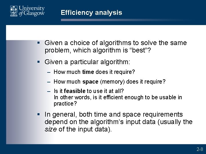 Efficiency analysis § Given a choice of algorithms to solve the same problem, which