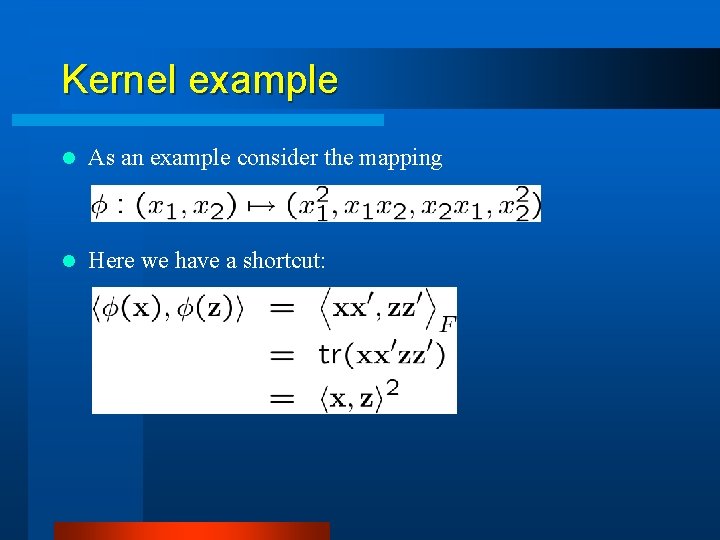 Kernel example l As an example consider the mapping l Here we have a