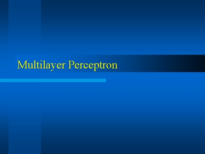 Multilayer Perceptron 