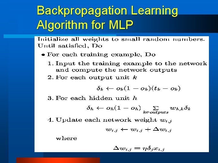 Backpropagation Learning Algorithm for MLP 