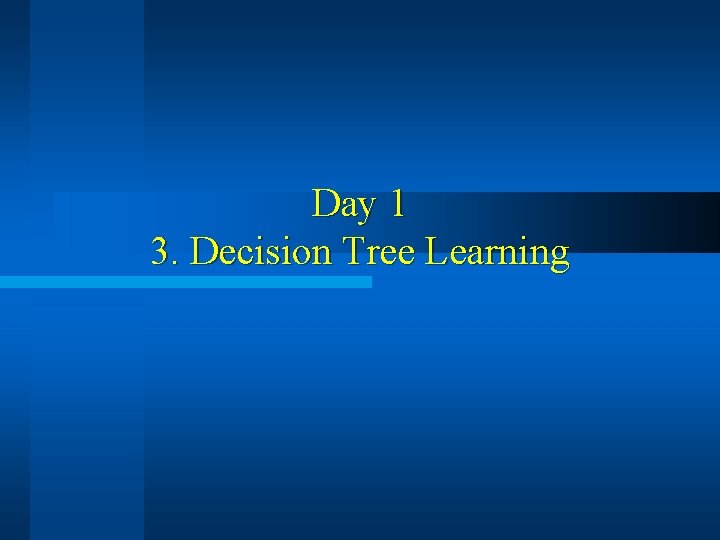 Day 1 3. Decision Tree Learning 