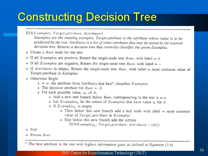 Constructing Decision Tree SNU Center for Bioinformation Technology (CBIT) 74 