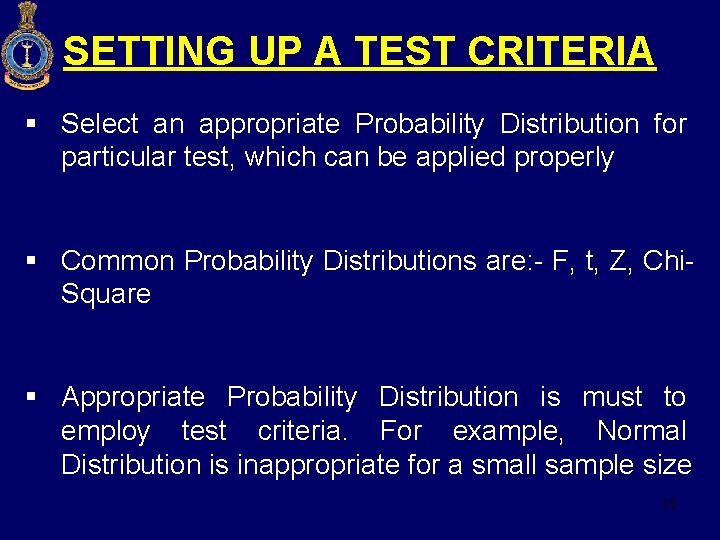 SETTING UP A TEST CRITERIA § Select an appropriate Probability Distribution for particular test,