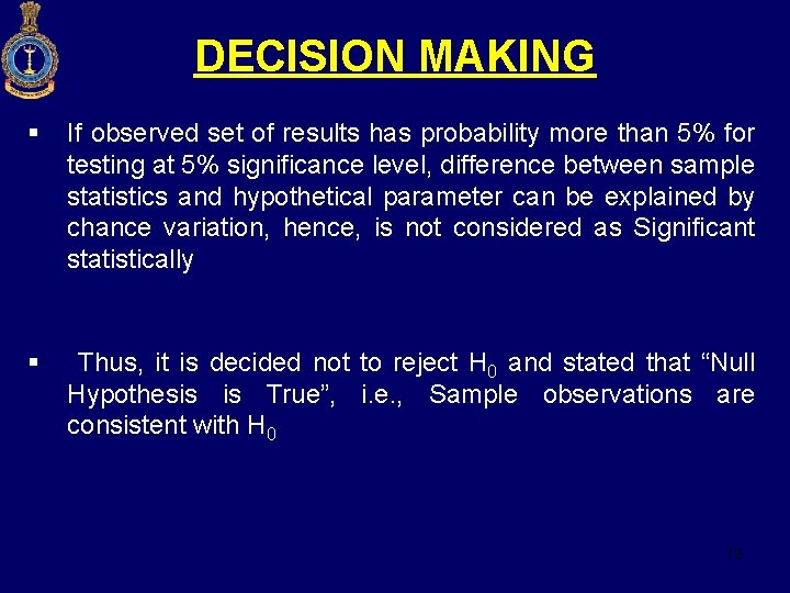 DECISION MAKING § If observed set of results has probability more than 5% for
