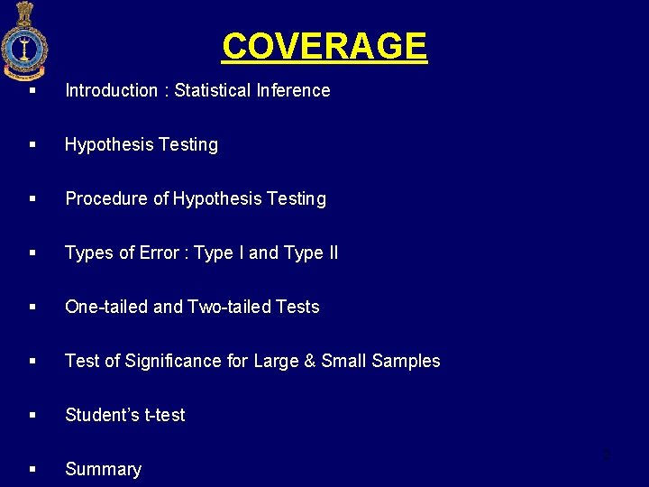 COVERAGE § Introduction : Statistical Inference § Hypothesis Testing § Procedure of Hypothesis Testing