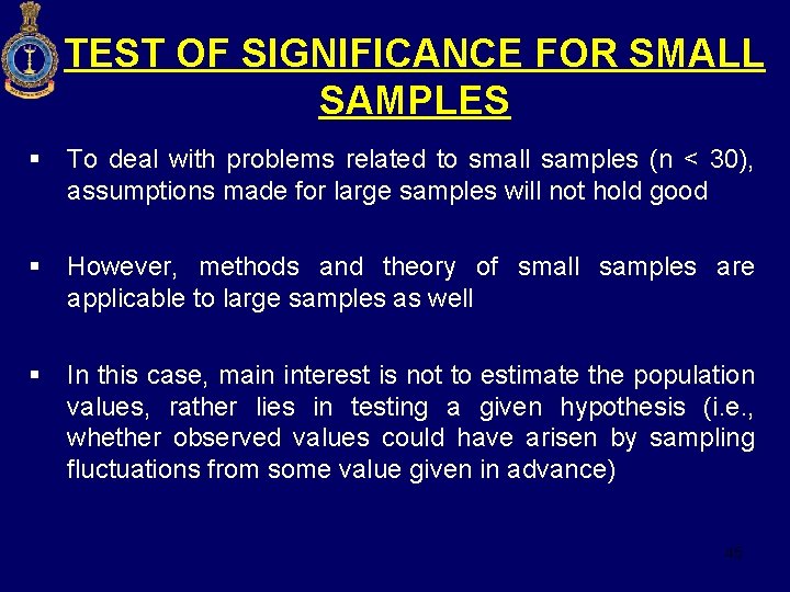 TEST OF SIGNIFICANCE FOR SMALL SAMPLES § To deal with problems related to small