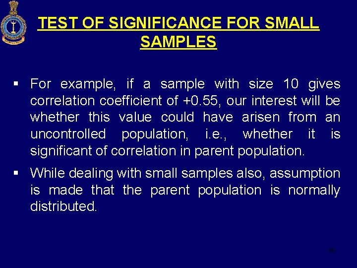 TEST OF SIGNIFICANCE FOR SMALL SAMPLES § For example, if a sample with size