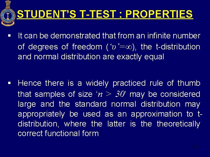 STUDENT’S T-TEST : PROPERTIES § It can be demonstrated that from an infinite number
