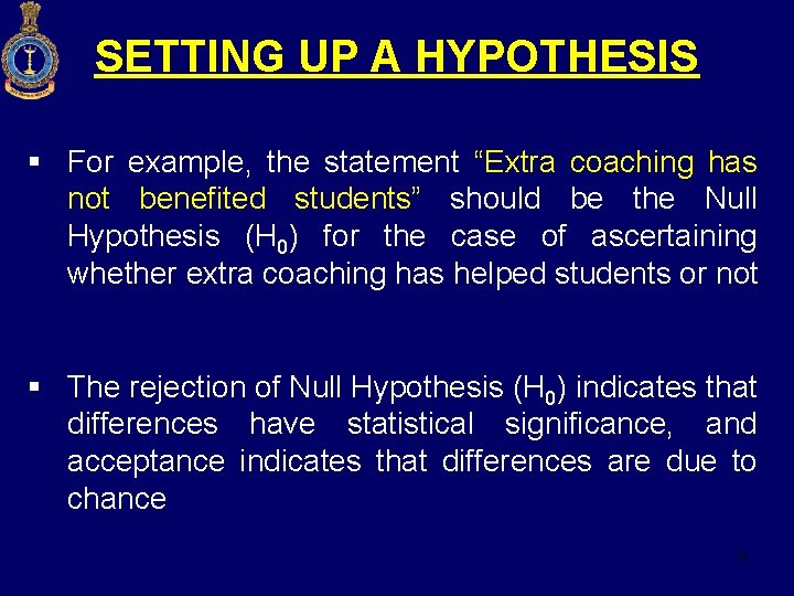 SETTING UP A HYPOTHESIS § For example, the statement “Extra coaching has not benefited