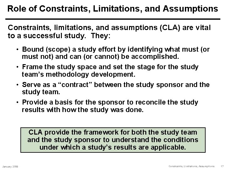 Role of Constraints, Limitations, and Assumptions Constraints, limitations, and assumptions (CLA) are vital to