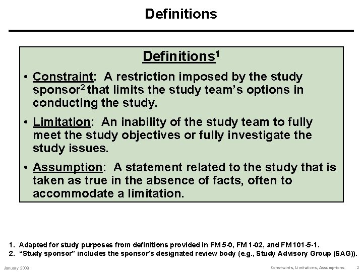 Definitions 1 • Constraint: A restriction imposed by the study sponsor 2 that limits