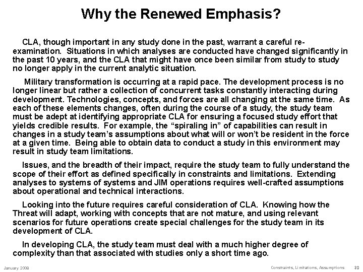 Why the Renewed Emphasis? CLA, though important in any study done in the past,