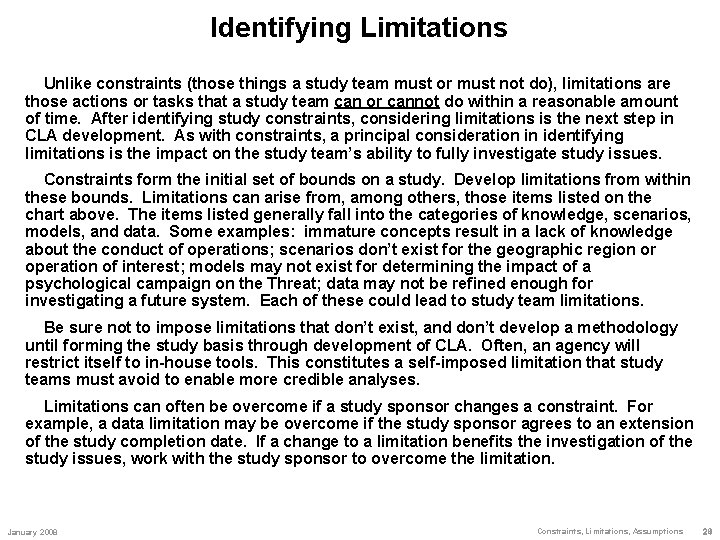 Identifying Limitations Unlike constraints (those things a study team must or must not do),