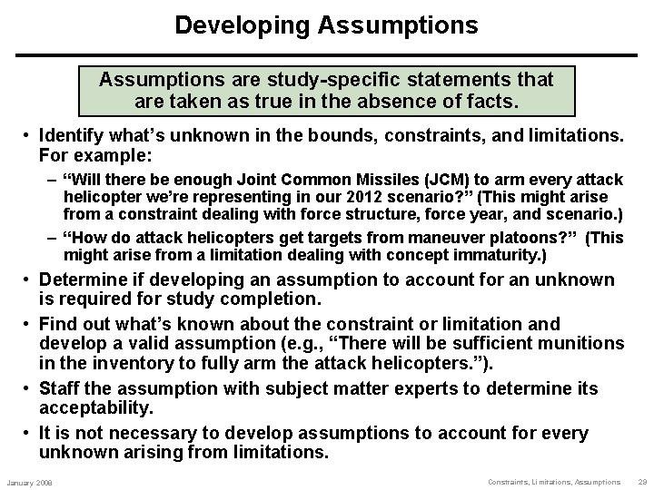 Developing Assumptions are study-specific statements that are taken as true in the absence of