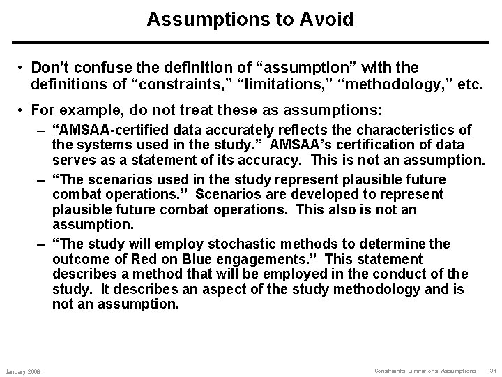 Assumptions to Avoid • Don’t confuse the definition of “assumption” with the definitions of