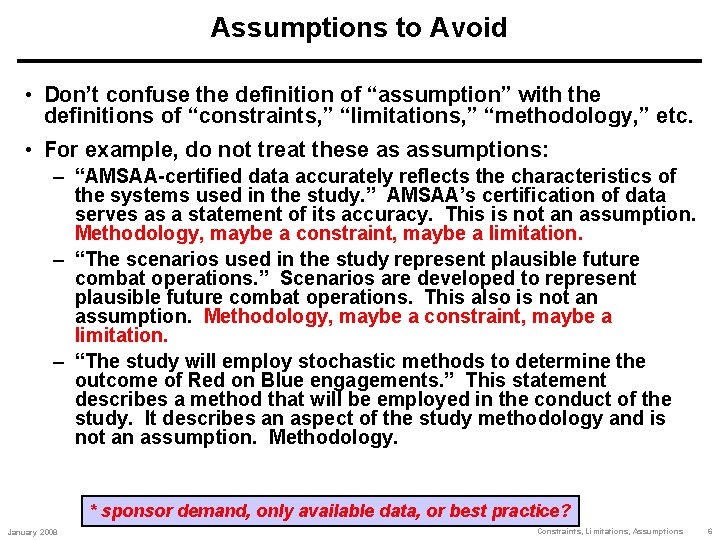 Assumptions to Avoid • Don’t confuse the definition of “assumption” with the definitions of